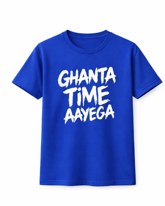 Ghanta Time Aayega Printed T shirt